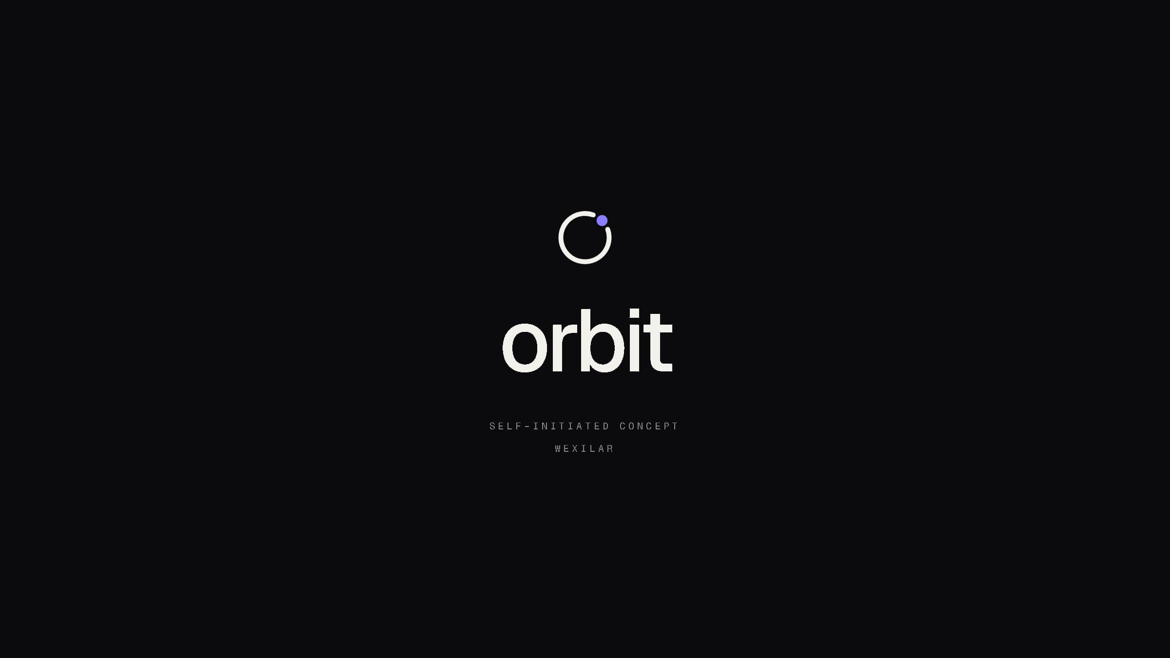 ORBIT — Self-initiated concept — WEXILAR.